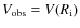 $V_{\rm obs} = V(R_{\rm i})$