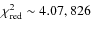 $\chi^2_{\rm red}\sim 4.07, 826$