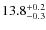 $\rm 13.8_{-0.3}^{+0.2}$