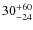 $\rm 30_{-24}^{+60}$