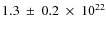 $1.3~\pm~ 0.2 ~\times~
10^{22}$