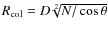 $R_{\rm col} = D \sqrt[2]{N/\cos
\theta}$