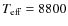 $T_{\rm eff} = 8800$