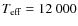 $T_{\rm
eff}=12~000$