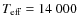 $T_{\rm
eff}=14~000$