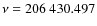 $\nu = 206~430.497$