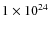 $1\times10^{24}$