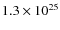 $1.3\times10^{25}$