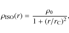 \begin{displaymath}
\rho_{\rm {ISO}}(r) = \frac{\rho_{\rm {0}}}{1 + (r/r_{\rm {C}})^{2}},
\end{displaymath}