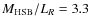 $M_{\rm {HSB}}/L_{R} = 3.3$