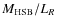 $M_{\rm {HSB}}/L_{R}$