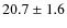 $20.7 \pm 1.6$