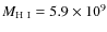 $M_{{\rm H}~{\small\rm I}} = 5.9 \times 10^{9}$