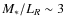 $M_{*}/L_{R} \sim 3$