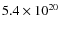 $5.4 \times 10^{20}$