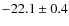 $-22.1 \pm 0.4 $
