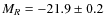 $M_{R} = -21.9 \pm 0.2$