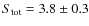 $S_{\rm {tot}} = 3.8 \pm 0.3$