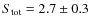 $S_{\rm {tot}}=2.7 \pm 0.3$
