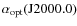 $ \alpha_{\rm {opt}} (\rm {J}2000.0)$