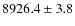 $8926.4 \pm 3.8$