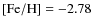 ${\rm [Fe/H]} = -2.78$