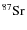 $^{87}{\rm Sr}$