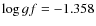 $\log gf = -1.358$