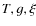 $T,g,\xi$