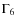 $\Gamma _6$