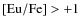 ${\rm [Eu/Fe]} > +1$