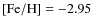 ${\rm [Fe/H]} = -2.95$