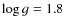 $\log g = 1.8$