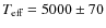 $T_{\mbox{\scriptsize eff}}= 5000\pm70$