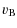 $\displaystyle v_{\rm B}$