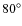 $80^{\circ}$