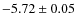 $ -5.72\pm0.05 $