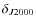 $\delta_{J2000}$