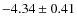 $ -4.34\pm0.41 $