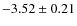 $ -3.52\pm0.21 $