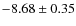 $ -8.68\pm0.35 $