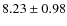 $ 8.23\pm0.98 $