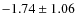 $ -1.74\pm1.06 $