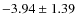 $ -3.94\pm1.39 $