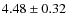 $ 4.48\pm0.32 $