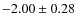 $ -2.00\pm0.28 $