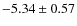 $ -5.34\pm0.57 $