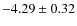 $ -4.29\pm0.32 $