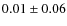 $ 0.01\pm0.06 $