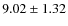 $ 9.02\pm1.32 $